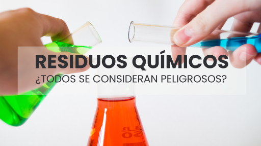 ¿Todos los Residuos Químicos se Consideran Peligrosos?